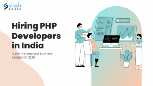 Why Hiring PHP Developers in India Is Still the Smartest Business Decision in 2026
